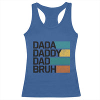 Dada Daddy Dad Bruh Racerback Tank Top Funny Fathers Day Bruh - Wonder Print Shop