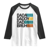 Dada Daddy Dad Bruh Raglan Shirt Funny Fathers Day Bruh - Wonder Print Shop