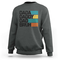 Dada Daddy Dad Bruh Sweatshirt Funny Fathers Day Bruh - Wonder Print Shop