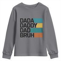 Dada Daddy Dad Bruh Youth Sweatshirt Funny Fathers Day Bruh - Wonder Print Shop