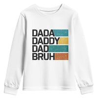 Dada Daddy Dad Bruh Youth Sweatshirt Funny Fathers Day Bruh - Wonder Print Shop