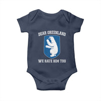 Dear Greenland We Hate Him Too Baby Onesie Political Protest