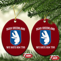 Dear Greenland We Hate Him Too Ceramic Ornament Political Protest - Wonder Print Shop