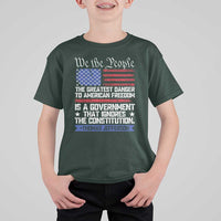 Thomas Jefferson T Shirt For Kid The Greatest Danger To Freedom Patriotic USA Flag - Wonder Print Shop