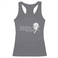 Thomas Jefferson Racerback Tank Top When Governments Fear The People There Is Liberty - Wonder Print Shop