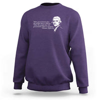 Thomas Jefferson Sweatshirt When Governments Fear The People There Is Liberty - Wonder Print Shop