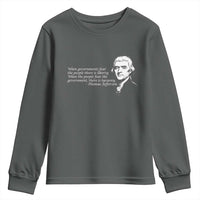 Thomas Jefferson Youth Sweatshirt When Governments Fear The People There Is Liberty - Wonder Print Shop