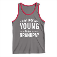 Funny Grandpa Tank Top Did I Look Too Young To Be A Grandpa - Wonder Print Shop