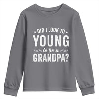 Funny Grandpa Youth Sweatshirt Did I Look Too Young To Be A Grandpa - Wonder Print Shop