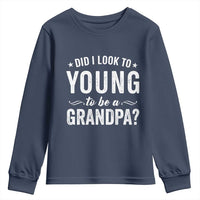 Funny Grandpa Youth Sweatshirt Did I Look Too Young To Be A Grandpa - Wonder Print Shop