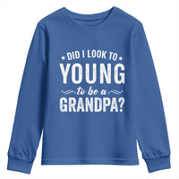 Funny Grandpa Youth Sweatshirt Did I Look Too Young To Be A Grandpa - Wonder Print Shop