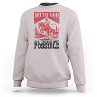 Christian Cowboy Sweatshirt Vintage Christian All Things Are Possible Encouraging Bible Verse