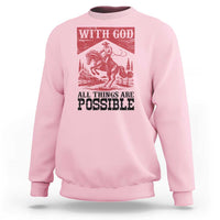 Christian Cowboy Sweatshirt Vintage Christian All Things Are Possible Encouraging Bible Verse