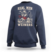 Funny Dachshund Cowboy Sweatshirt Real Men Play With Their Weiners - Wonder Print Shop