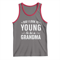 Funny Grandma Tank Top Did I Look Too Young To Be A Grandma - Wonder Print Shop