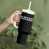 My Wife Is My Favorite Problem Funny Husband Marriage Graphic Tumbler With Handle