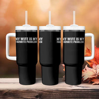 My Wife Is My Favorite Problem Funny Husband Marriage Graphic Tumbler With Handle