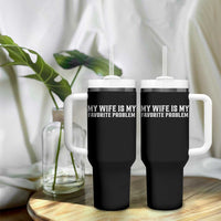 My Wife Is My Favorite Problem Funny Husband Marriage Graphic Tumbler With Handle