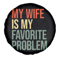 My Wife Is My Favorite Problem Funny Spare Tire Cover Retro 70s Husband Graphic
