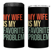 My Wife Is My Favorite Problem Funny 4 in 1 Can Cooler Tumbler Retro 70s Husband Graphic