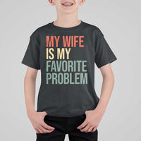 My Wife Is My Favorite Problem Funny T Shirt For Kid Retro 70s Husband Graphic