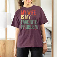 My Wife Is My Favorite Problem Funny T Shirt For Women Retro 70s Husband Graphic
