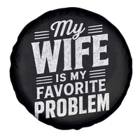 My Wife Is My Favorite Problem Funny Husband Spare Tire Cover