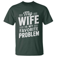 My Wife Is My Favorite Problem Funny Husband T Shirt