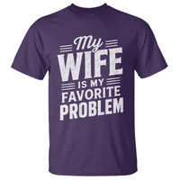 My Wife Is My Favorite Problem Funny Husband T Shirt