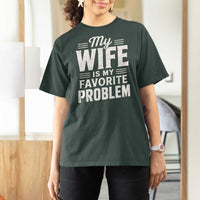 My Wife Is My Favorite Problem Funny Husband T Shirt For Women