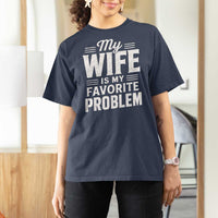 My Wife Is My Favorite Problem Funny Husband T Shirt For Women