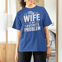 My Wife Is My Favorite Problem Funny Husband T Shirt For Women