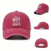 My Wife Is My Favorite Problem Funny Husband Washed Cotton Baseball Cap