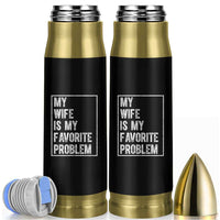 My Wife Is My Favorite Problem Funny Husband Bullet Tumbler Distressed Graphic