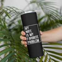 My Wife Is My Favorite Problem Funny Husband Skinny Tumbler Distressed Graphic