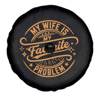 My Wife Is My Favorite Problem Funny Husband Sayings Spare Tire Cover