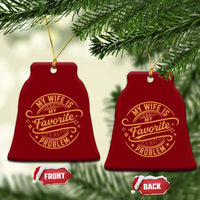 My Wife Is My Favorite Problem Funny Husband Sayings Ceramic Ornament