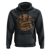 My Wife Is My Favorite Problem Funny Husband Sayings Hoodie