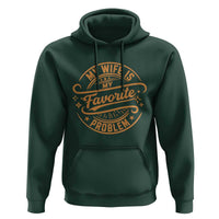 My Wife Is My Favorite Problem Funny Husband Sayings Hoodie