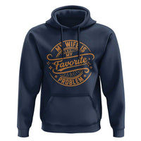 My Wife Is My Favorite Problem Funny Husband Sayings Hoodie