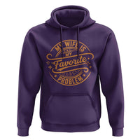 My Wife Is My Favorite Problem Funny Husband Sayings Hoodie