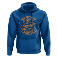 My Wife Is My Favorite Problem Funny Husband Sayings Hoodie