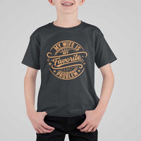 My Wife Is My Favorite Problem Funny Husband Sayings T Shirt For Kid