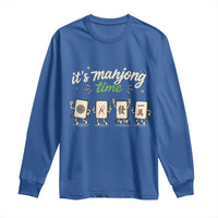Its Mahjong Time Long Sleeve Shirt Funny Cartoon Mahjong Tiles Gathering Game Night