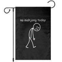 Funny Mahjong Lover Garden Flag No Mahjong Today Sad Stickman Meme Graphic