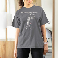 Funny Mahjong Lover T Shirt For Women No Mahjong Today Sad Stickman Meme Graphic