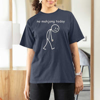 Funny Mahjong Lover T Shirt For Women No Mahjong Today Sad Stickman Meme Graphic
