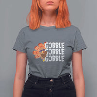 Thanksgiving Gobble T Shirt For Women Turkey Day Thanksgiving Family - Wonder Print Shop