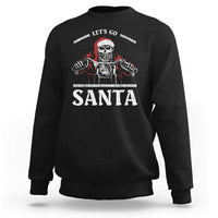 Funny Christmas Motorcycle Santa Sweatshirt Let's Go Santa Skull Motorbike Rider - Wonder Print Shop