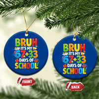Bruh Its My 67 33 Days Of School Ceramic Ornament Funny Six Seven Meme Boys Kids 100th Day